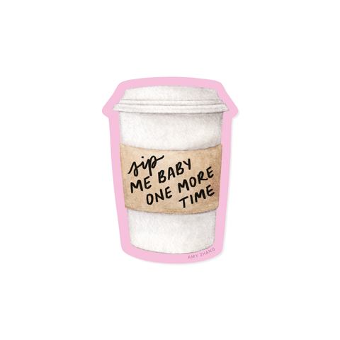 Sip Me Baby — Coffee Pun Pop Culture Sticker