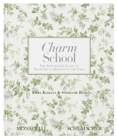 Charm School: The Schumacher Guide to Traditional Decorating