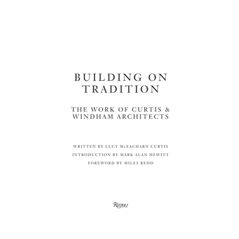 Building On Tradition: The Work of Curtis & Windham Architects