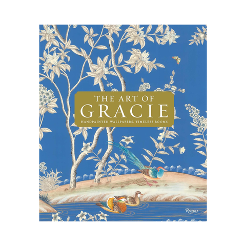 The Art Of Gracie: Hand Painted Wallpapers, Timeless Rooms