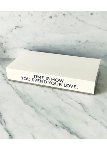 Artist + Writer Quote Notepad | Time is How You Spend Your Love
