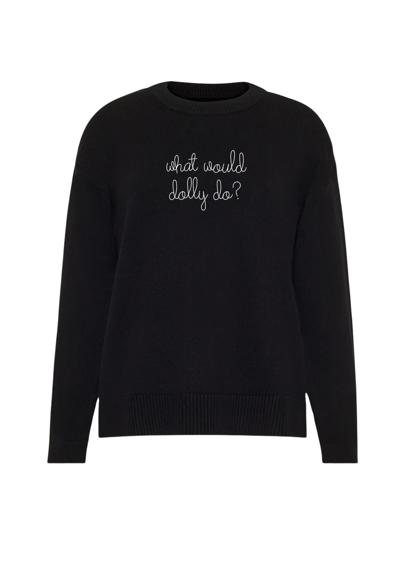What Would Dolly Do? Long Sleeve Crewneck Sweater in Black